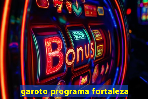 garoto programa fortaleza